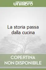 Offerta Speciale La storia passa dalla cucina