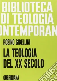 La teologia del XX secolo-Il passo del Duemila in teologia Subito Disponibile