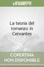 La teoria del romanzo in Cervantes Scelto Dai Clienti