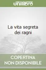 La vita segreta dei ragni Prezzo Basso