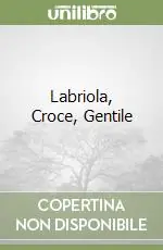 Labriola, Croce, Gentile Prezzo Basso