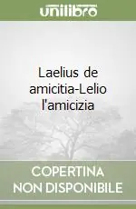 Reso Gratuito Laelius de amicitia-Lelio l‘amicizia