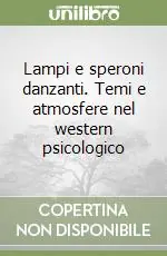 Scelto Dai Clienti Lampi e speroni danzanti. Temi e atmosfere nel western psicologico