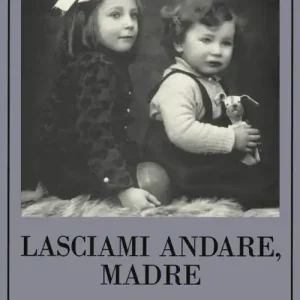 Soddisfatti O Rimborsati Lasciami andare, madre