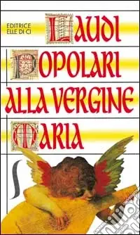 Laudi popolari alla Vergine Maria Non Perdere