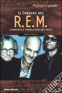 Consegna Rapida Le canzoni dei R.E.M. Commento e traduzione dei testi