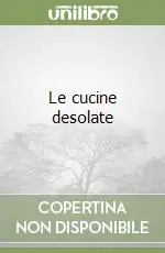 Le cucine desolate Ultime Pezzi