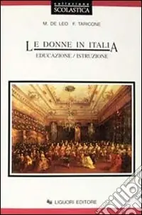 Le donne in Italia. Educazione/istruzione Subito Disponibile