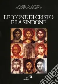 Popolare Le icone di Cristo e la Sindone. Un modello per l‘arte cristiana