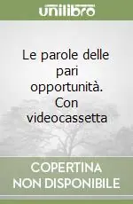 Affare Le parole delle pari opportunità. Con videocassetta