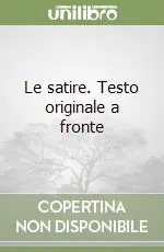Offerta Limitata Le satire. Testo originale a fronte