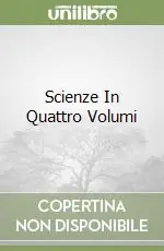 Scienze In Quattro VolumiVIVENTI MATERIA CORPO UMANO PIANETA Scelto Dai Clienti