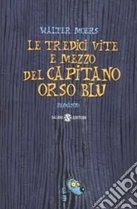 Le tredici vite e mezzo del Capitano Orso Blu Must-Have