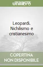 Leopardi. Nichilismo e cristianesimo Economico