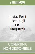 Levia. Per i Licei e gli Ist. Magistrali A Buon Prezzo