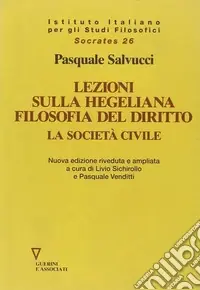 Offerta Limitata Lezione sulla hegeliana Filosofia del diritto. La società civile