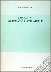 Compra Adesso Lezioni di matematica attuariale