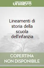 Subito Disponibile Lineamenti di storia della scuola dell‘infanzia