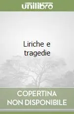 Compra Oggi Stesso Liriche e tragedie
