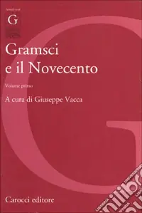 Vendita Finale Gramsci e il Novecento. Vol. 1