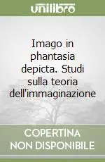 Imago in phantasia depicta. Studi sulla teoria dell‘immaginazione Economico