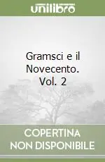 Gramsci e il Novecento. Vol. 2 Prezzo Scontato