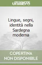Lingue, segni, identità nella Sardegna moderna Compra Online