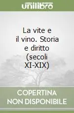 La vite e il vino. Storia e diritto (secoli XI-XIX) Prezzo Conveniente