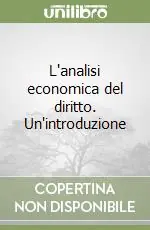 L‘analisi economica del diritto. Un‘introduzione Nuova Collezione