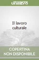 Prezzo Conveniente Il lavoro culturale
