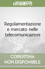 Quantità Limitata Regolamentazione e mercato nelle telecomunicazioni