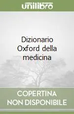 Dizionario Oxford della medicina Compra Online