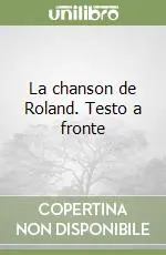 La chanson de Roland. Testo a fronte Scelto Dai Clienti