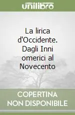 Di Tendenza La lirica d‘Occidente. Dagli Inni omerici al Novecento