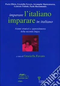 Imparare l‘italiano, imparare in italiano. Alunni stranieri e apprendimento della seconda lingua Spedito Oggi