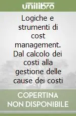 Consegna Rapida Logiche e strumenti di cost management. Dal calcolo dei costi alla gestione delle cause dei costi