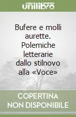 Nuova Collezione Bufere e molli aurette. Polemiche letterarie dallo stilnovo alla «Voce»