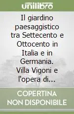 Saldi Il giardino paesaggistico tra Settecento e Ottocento in Italia e in Germania. Villa Vigoni e l‘opera di Giuseppe Balzaretto