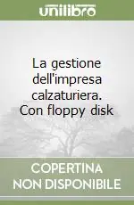 Quantità Limitata La gestione dell‘impresa calzaturiera. Con floppy disk