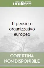 Il pensiero organizzativo europeo Ultima Occasione