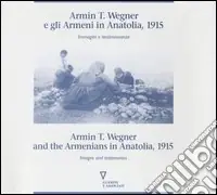 Armin T. Wegner e gli armeni in Anatolia, 1915. Immagini e testimonianze. Catalogo della mostra (Milano, 1995) Ediz. italiana e inglese Occasione