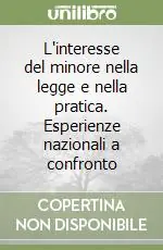 L‘interesse del minore nella legge e nella pratica. Esperienze nazionali a confronto Ordina Subito