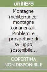 Montagne mediterranee, montagne continentali. Problemi e prospettive di sviluppo sostenibile nelle comunità e nei territori montani Promozione