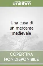 Soddisfatti O Rimborsati Una casa di un mercante medievale