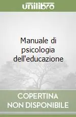 Manuale di psicologia dell‘educazione Acquista Ora