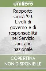 Rapporto sanità ‘99. Livelli di governo e di responsabilità nel Servizio sanitario nazionale Saldi