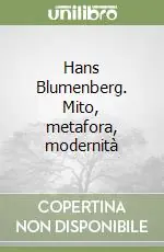 Prezzo Basso Hans Blumenberg. Mito, metafora, modernità