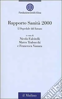 Reso Gratuito Rapporto sanità 2000. L‘ospedale del futuro