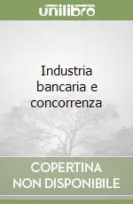 Industria bancaria e concorrenza Prezzo Scontato