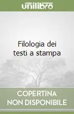 Compra Adesso Filologia dei testi a stampa